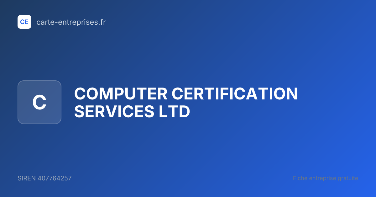 COMPUTER CERTIFICATION SERVICES LTD — 407764257 — fiche entreprise
