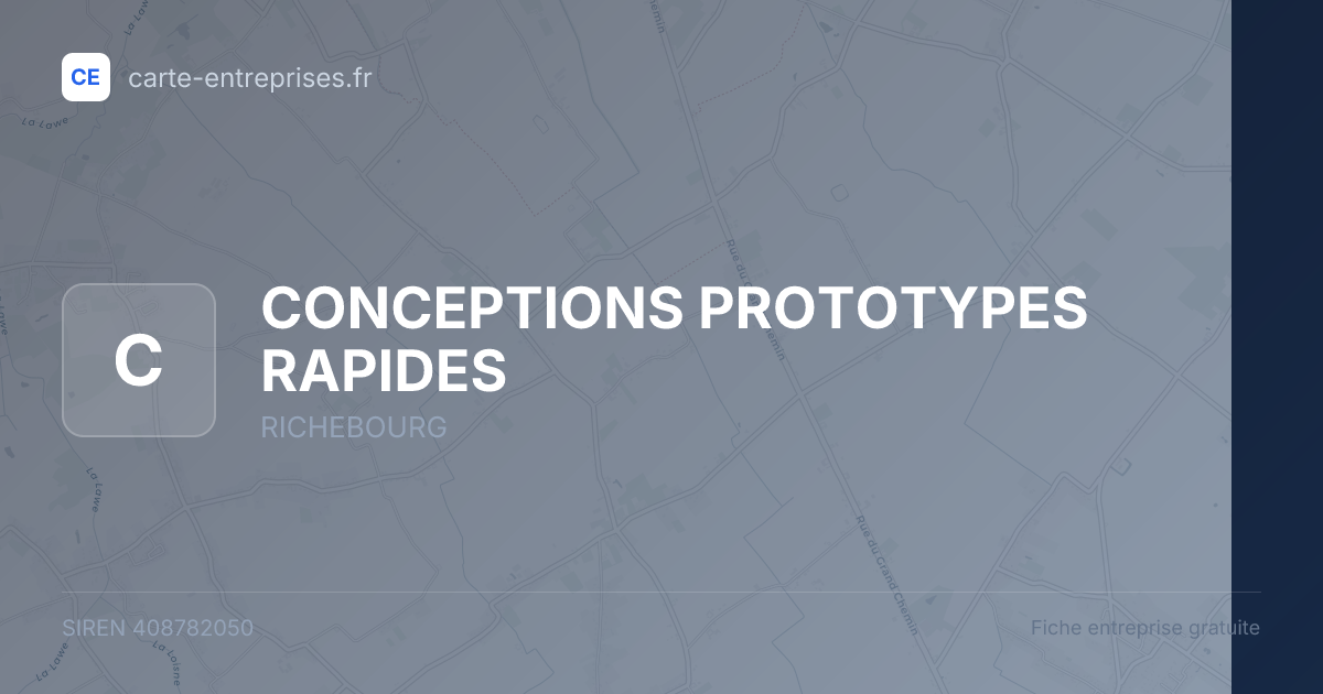 CONCEPTIONS PROTOTYPES RAPIDES — 408782050 — fiche entreprise