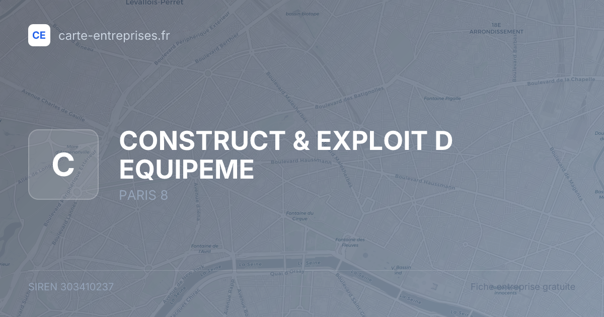 CONSTRUCT & EXPLOIT D EQUIPEME — 303410237 — fiche entreprise