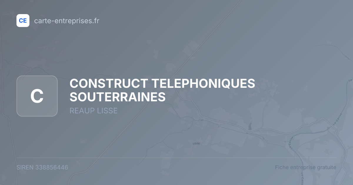 CONSTRUCT TELEPHONIQUES SOUTERRAINES — 338856446 — fiche entreprise