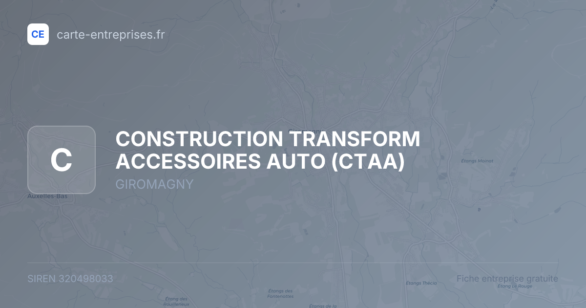 CONSTRUCTION TRANSFORM ACCESSOIRES AUTO (CTAA) — 320498033 — fiche entreprise