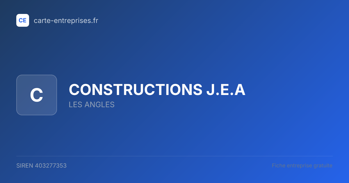 CONSTRUCTIONS J.E.A — 403277353 — fiche entreprise