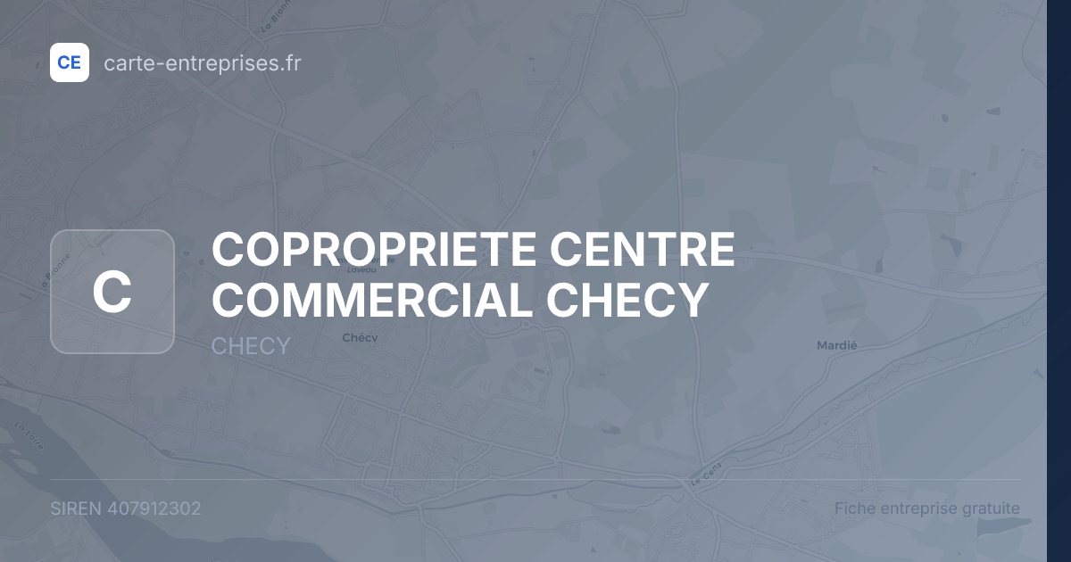 COPROPRIETE CENTRE COMMERCIAL CHECY — 407912302 — fiche entreprise