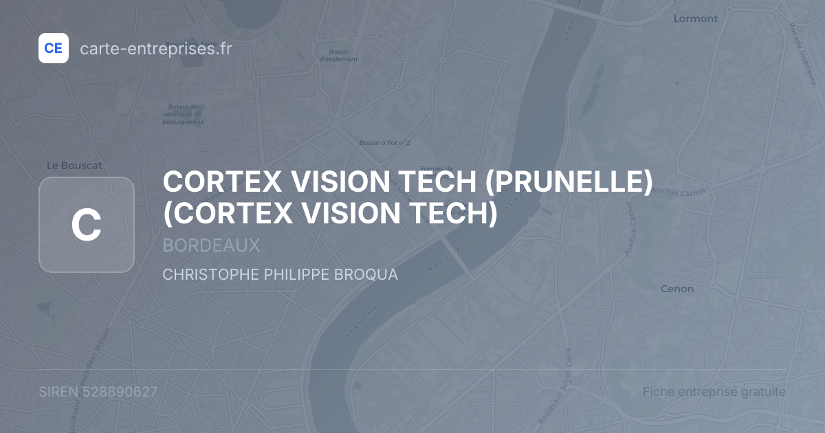 CORTEX VISION TECH (PRUNELLE) (CORTEX VISION TECH) — 528890627 — fiche entreprise