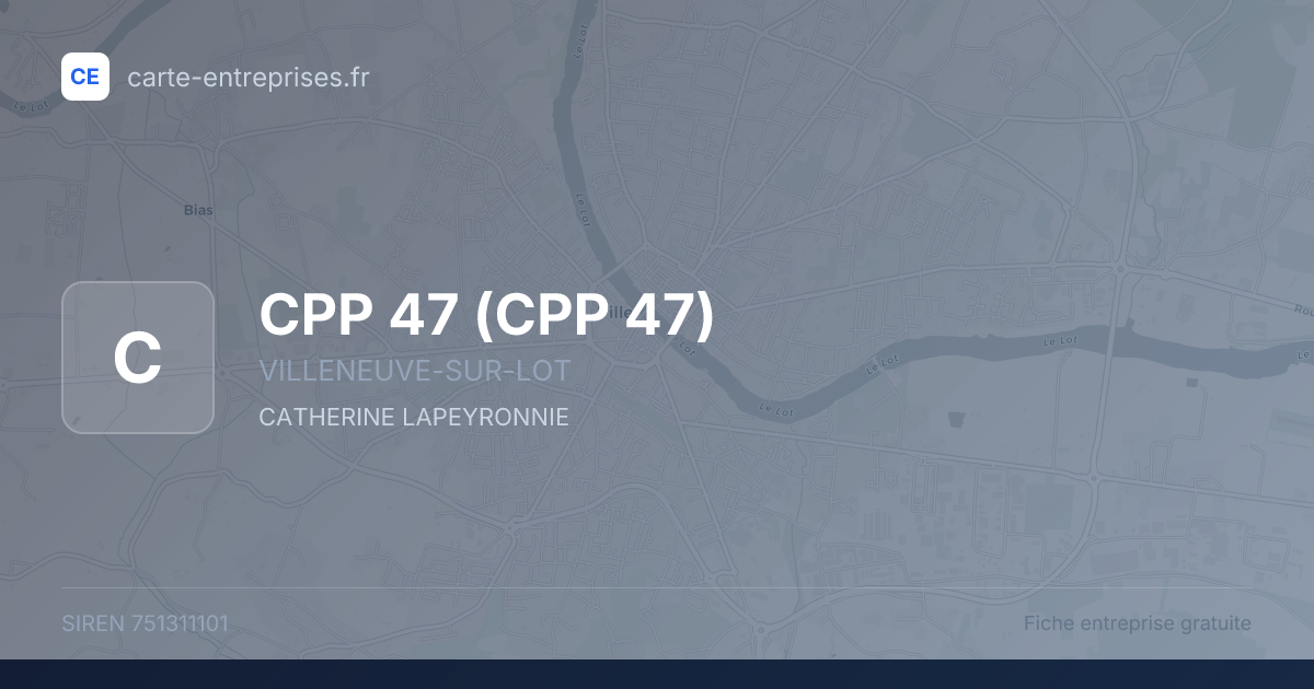 CPP 47 — 751311101 — fiche entreprise