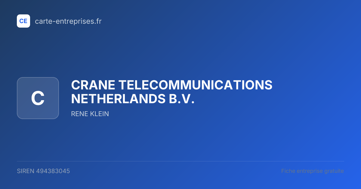 CRANE TELECOMMUNICATIONS NETHERLANDS B.V. — 494383045 — fiche entreprise