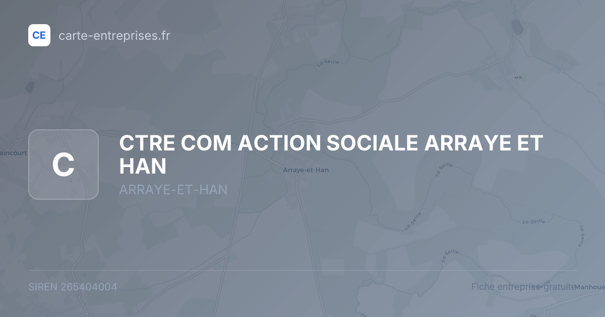 CTRE COM ACTION SOCIALE ARRAYE ET HAN — 265404004 — fiche entreprise