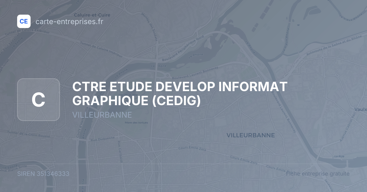 CTRE ETUDE DEVELOP INFORMAT GRAPHIQUE (CEDIG) — 351346333 — fiche entreprise