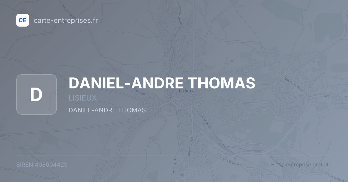 DANIEL-ANDRE THOMAS — 408604429 — fiche entreprise