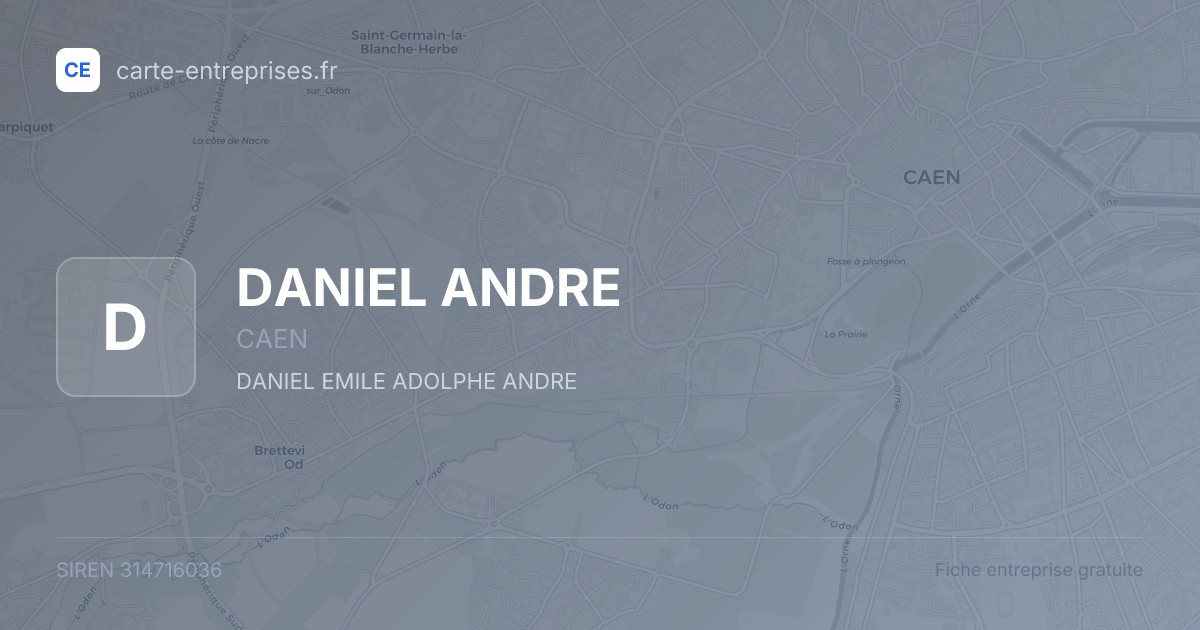 DANIEL ANDRE — 314716036 — fiche entreprise