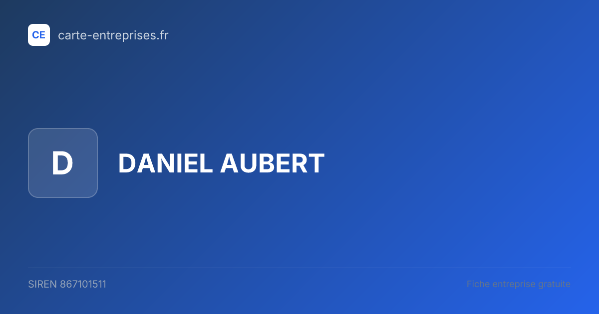 DANIEL AUBERT — 867101511 — fiche entreprise