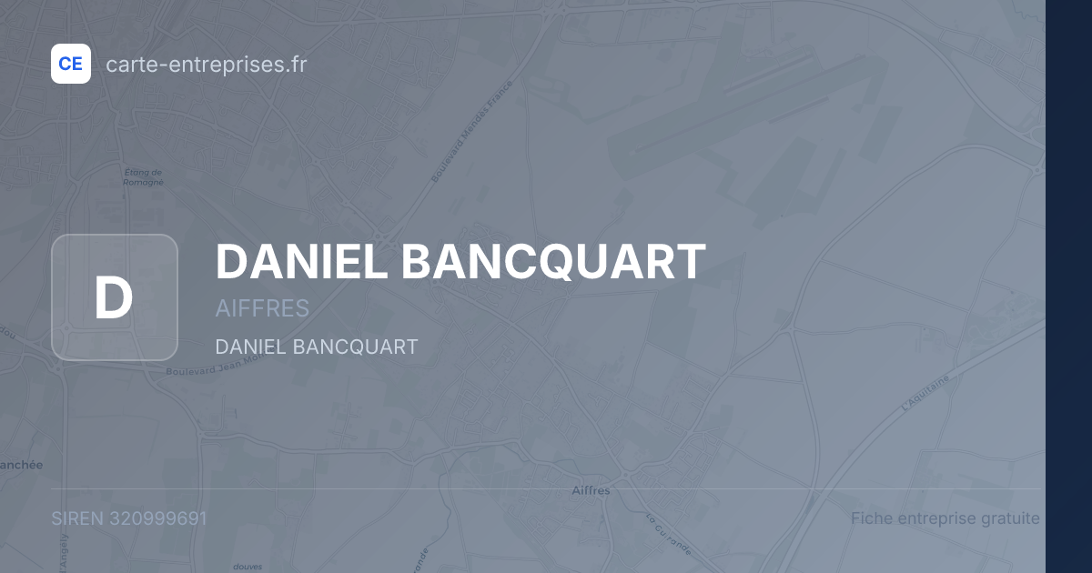 DANIEL BANCQUART — 320999691 — fiche entreprise