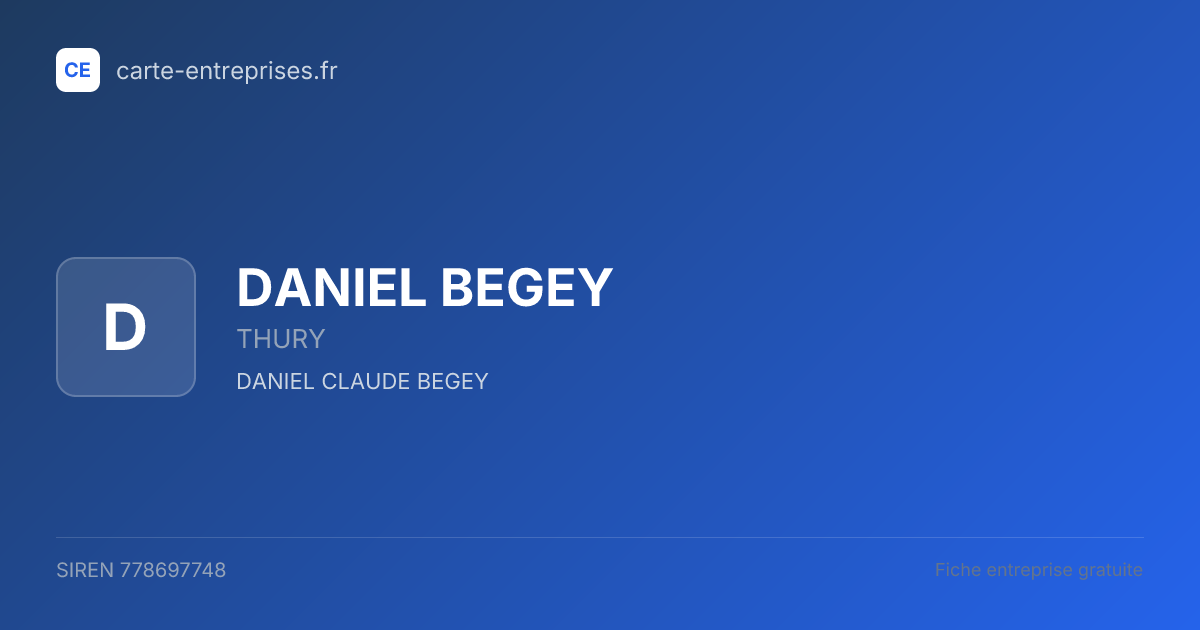 DANIEL BEGEY — 778697748 — fiche entreprise