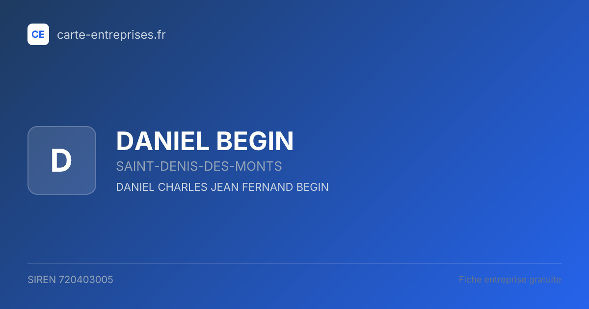 DANIEL BEGIN — 720403005 — fiche entreprise