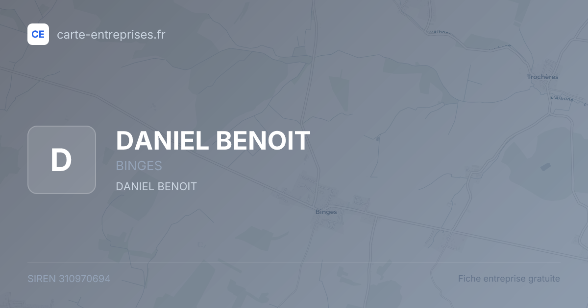 DANIEL BENOIT — 310970694 — fiche entreprise