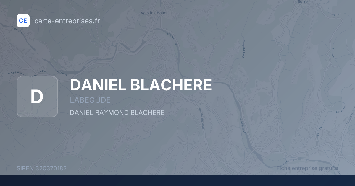 DANIEL BLACHERE — 320370182 — fiche entreprise