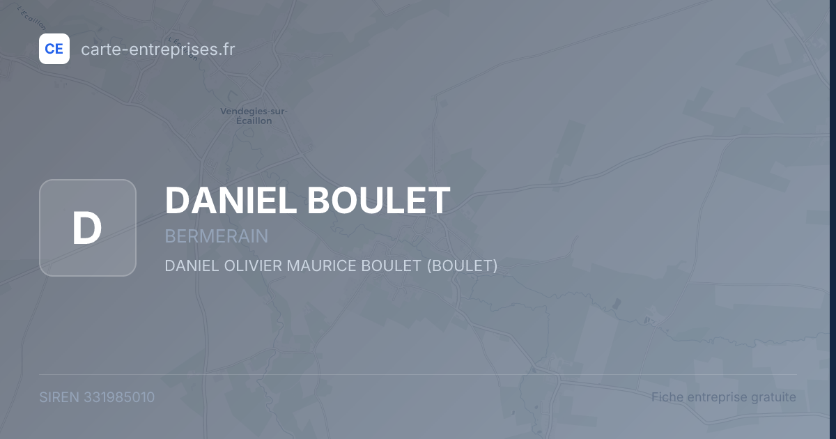 DANIEL BOULET — 331985010 — fiche entreprise