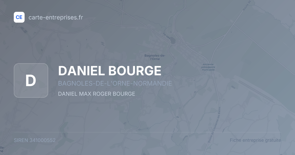 DANIEL BOURGE — 341000552 — fiche entreprise