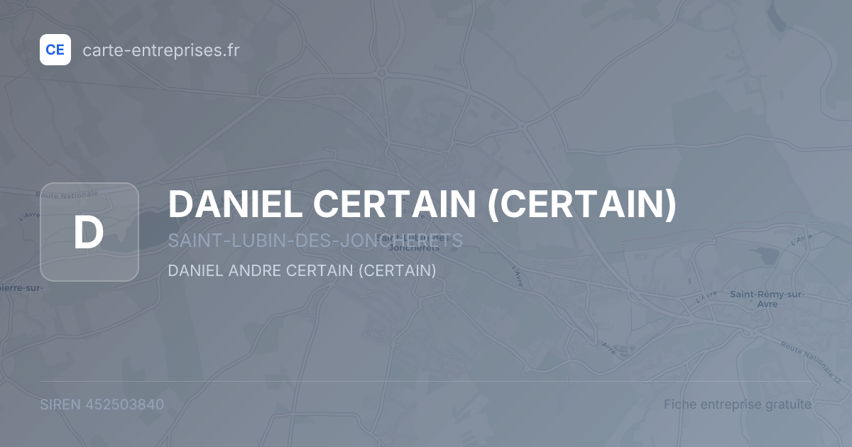DANIEL CERTAIN (CERTAIN) — 452503840 — fiche entreprise