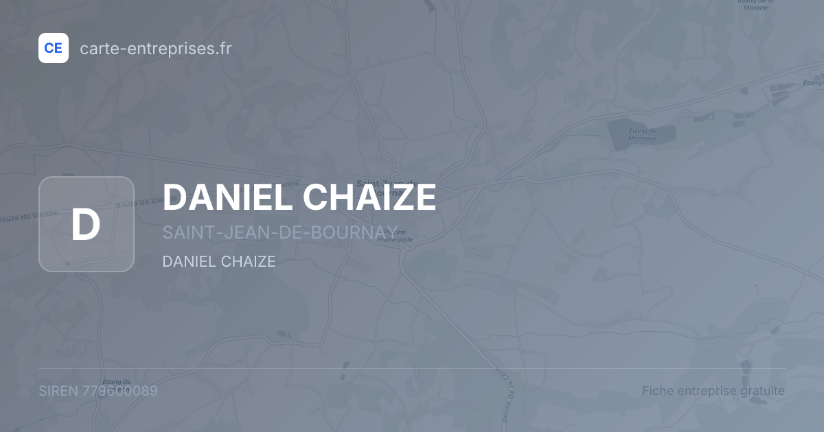 DANIEL CHAIZE — 779600089 — fiche entreprise