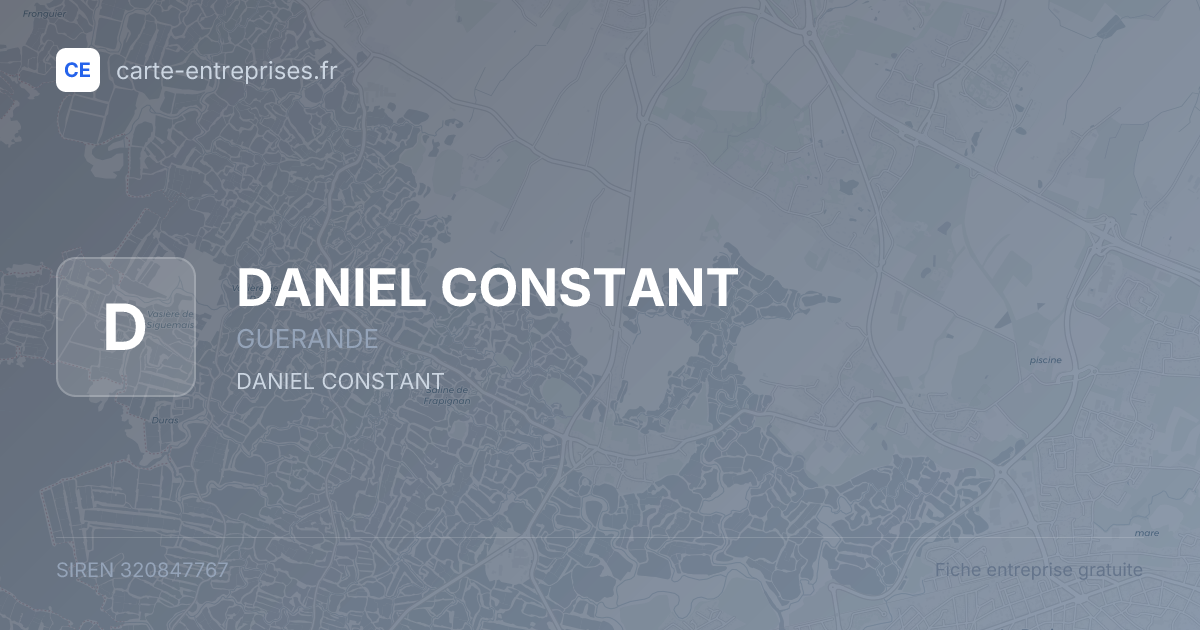 DANIEL CONSTANT — 320847767 — fiche entreprise