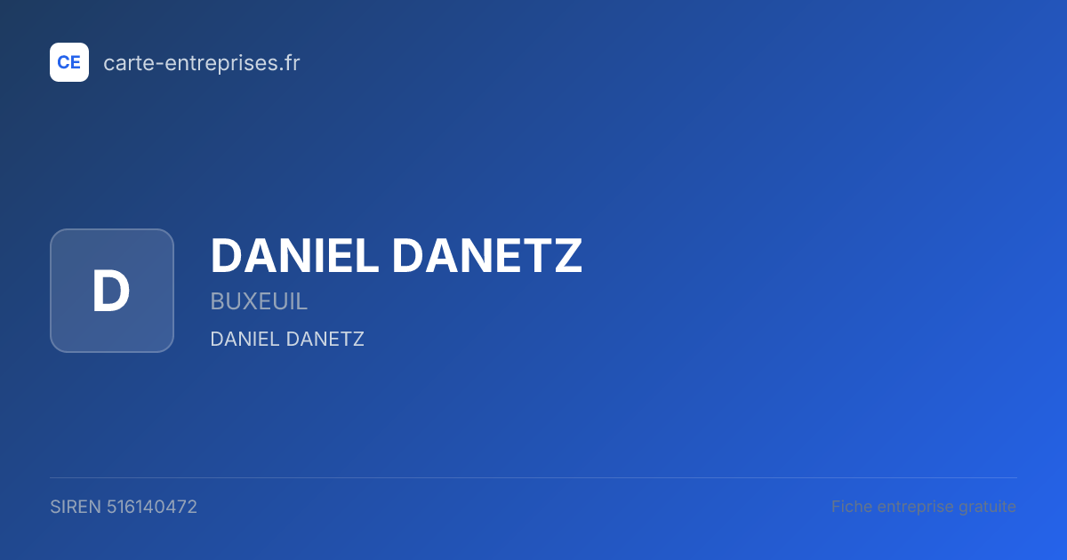 DANIEL DANETZ — 516140472 — fiche entreprise