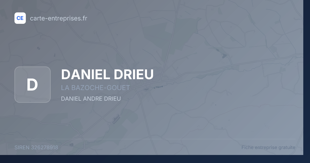 DANIEL DRIEU — 326278918 — fiche entreprise