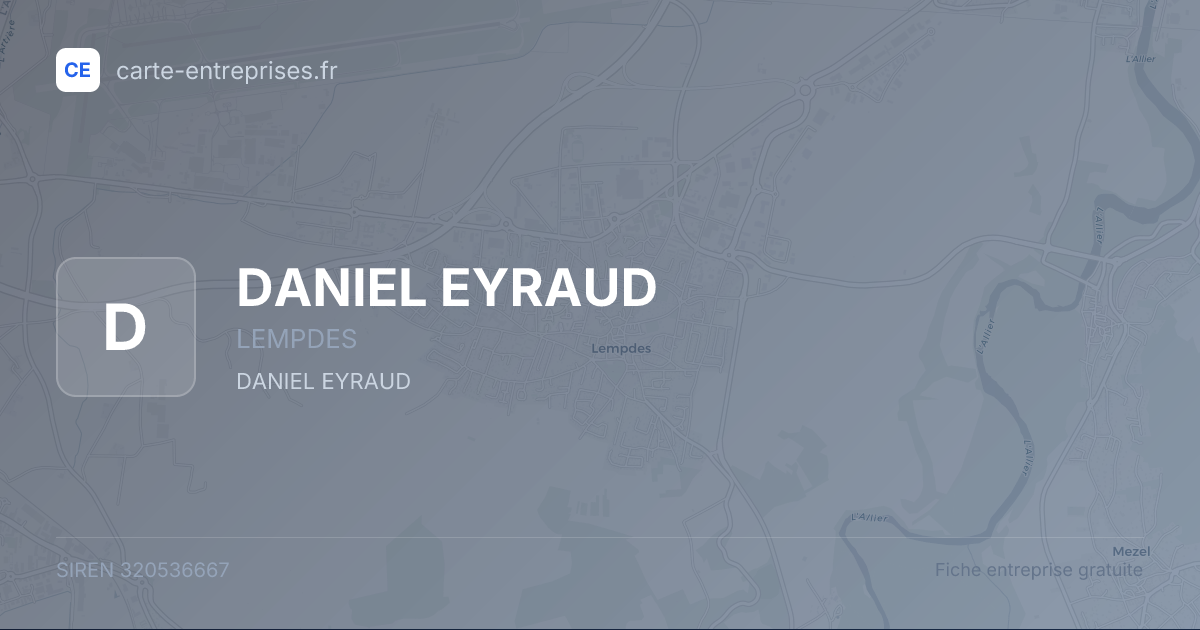 DANIEL EYRAUD — 320536667 — fiche entreprise