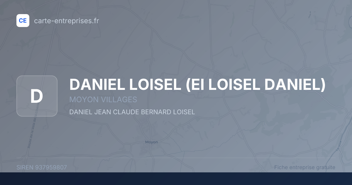 DANIEL LOISEL (EI LOISEL DANIEL) — 937959807 — fiche entreprise