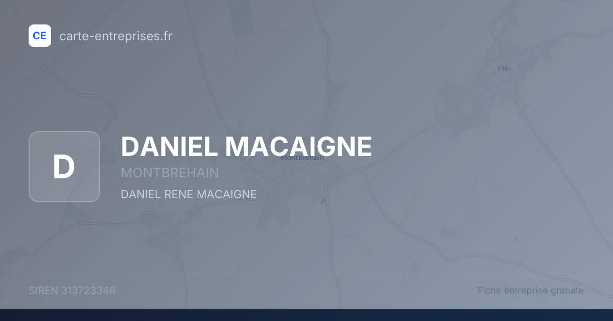 DANIEL MACAIGNE — 313723348 — fiche entreprise
