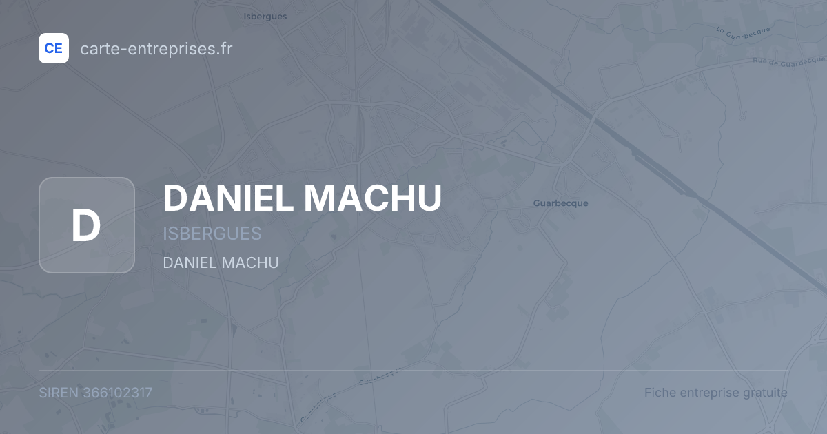 DANIEL MACHU — 366102317 — fiche entreprise