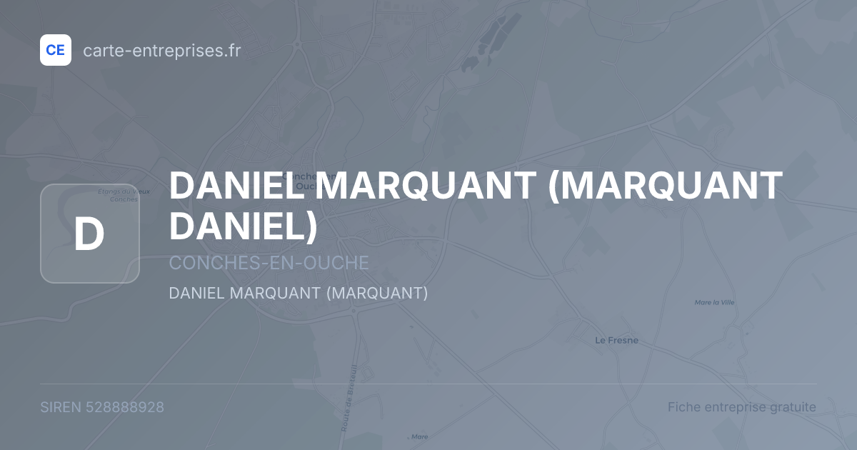 DANIEL MARQUANT (MARQUANT DANIEL) — 528888928 — fiche entreprise