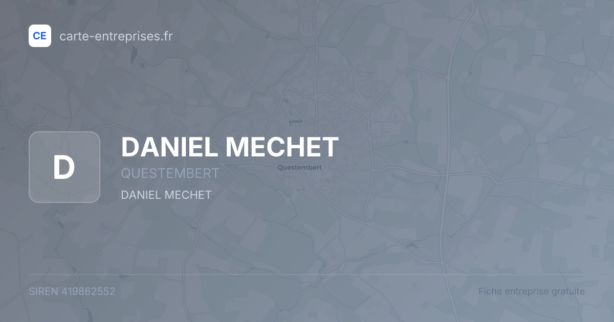 DANIEL MECHET — 419862552 — fiche entreprise