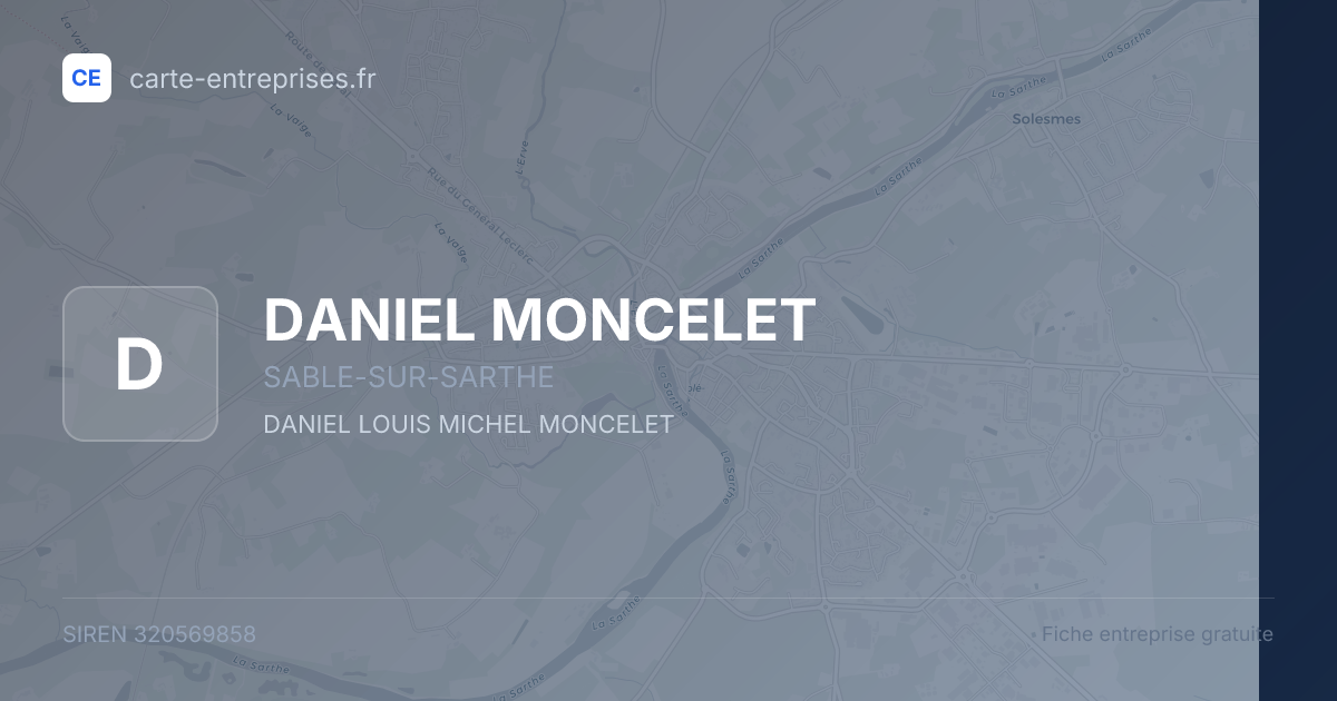 DANIEL MONCELET — 320569858 — fiche entreprise