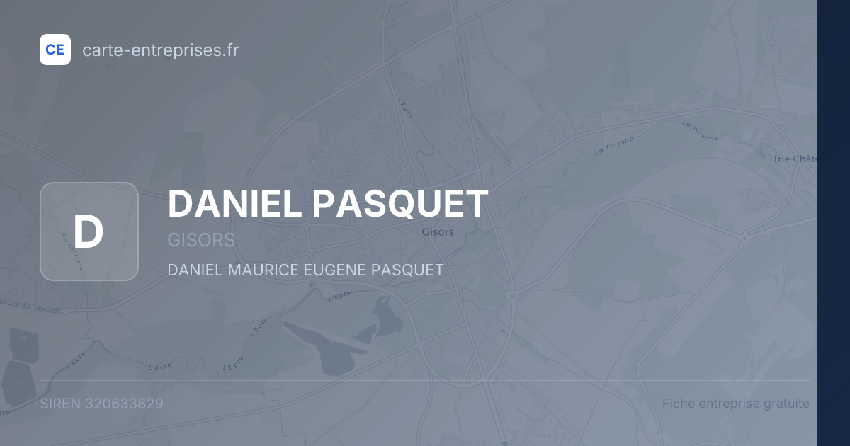 DANIEL PASQUET — 320633829 — fiche entreprise