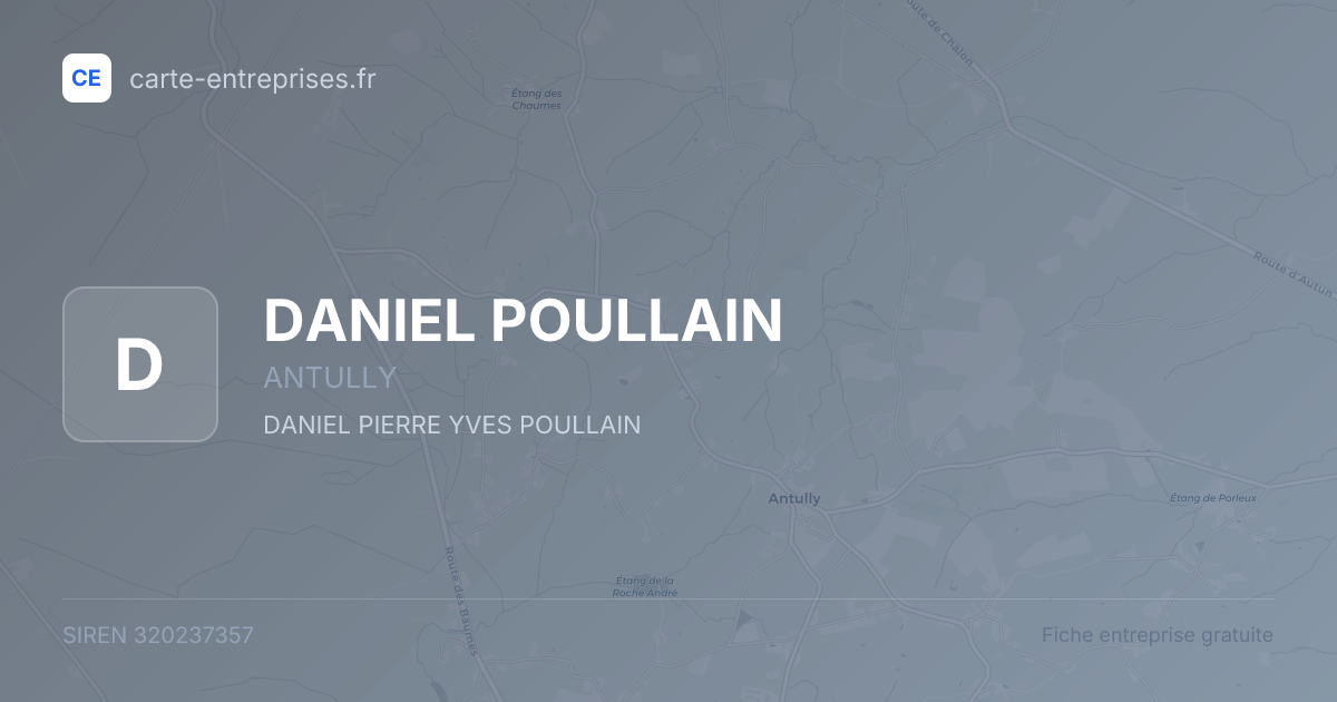 DANIEL POULLAIN — 320237357 — fiche entreprise