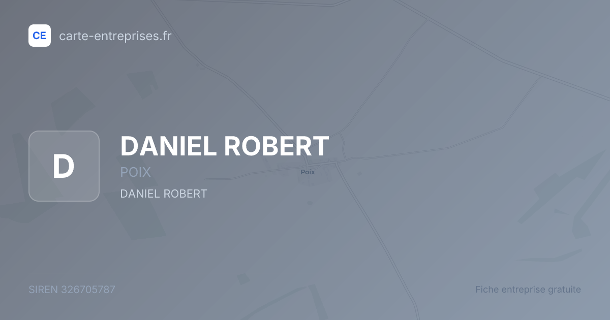 DANIEL ROBERT — 326705787 — fiche entreprise