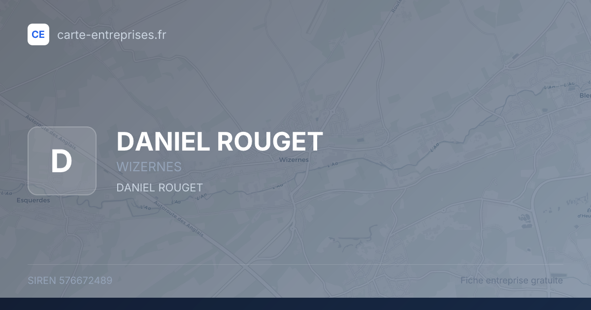 DANIEL ROUGET — 576672489 — fiche entreprise