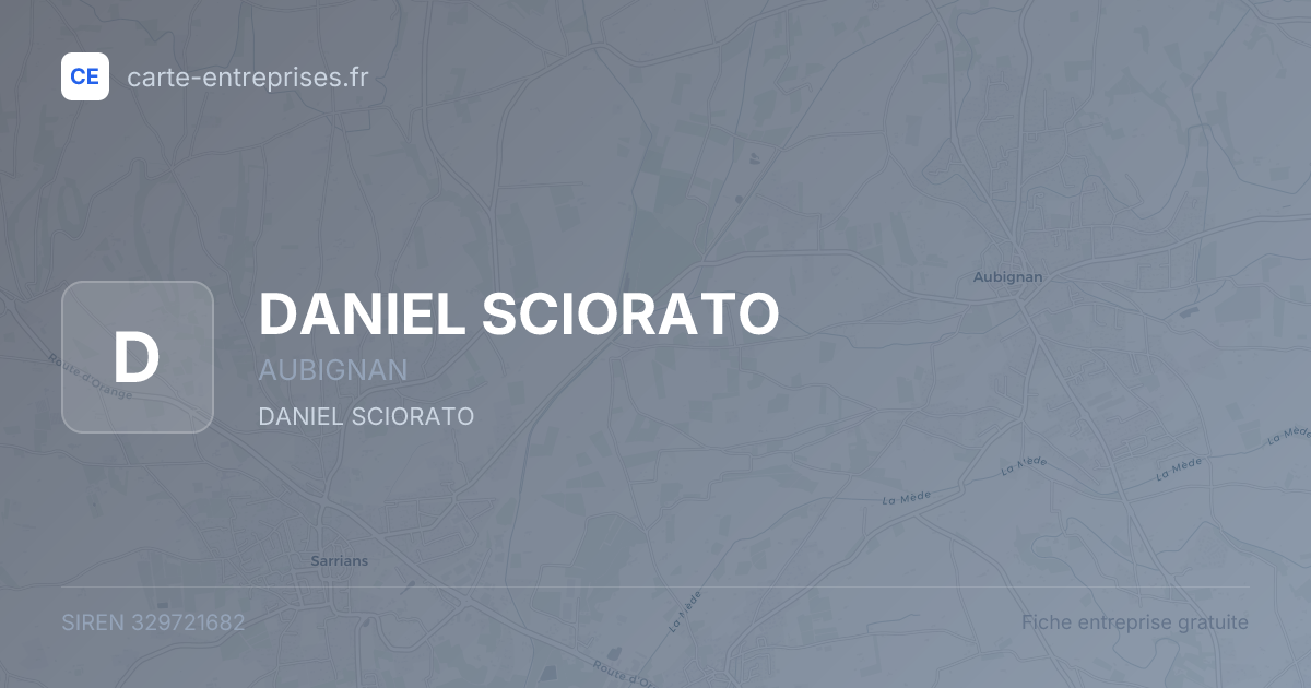 DANIEL SCIORATO — 329721682 — fiche entreprise