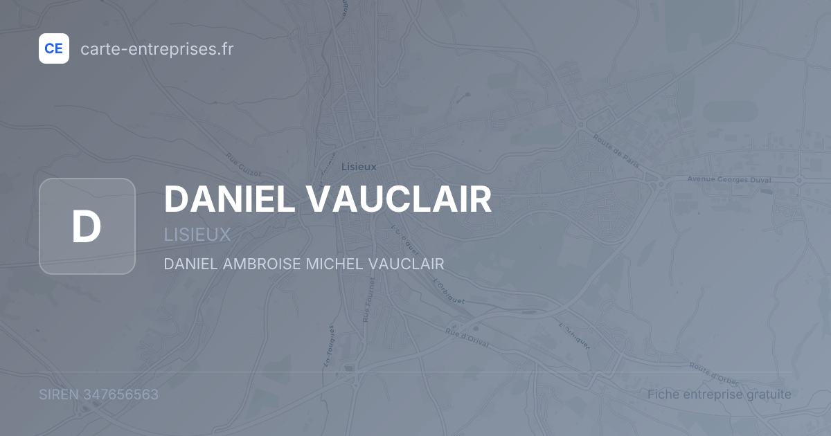 DANIEL VAUCLAIR — 347656563 — fiche entreprise