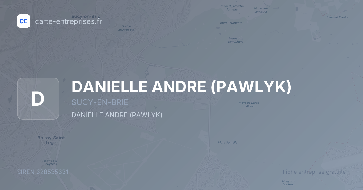 DANIELLE ANDRE (PAWLYK) — 328535331 — fiche entreprise