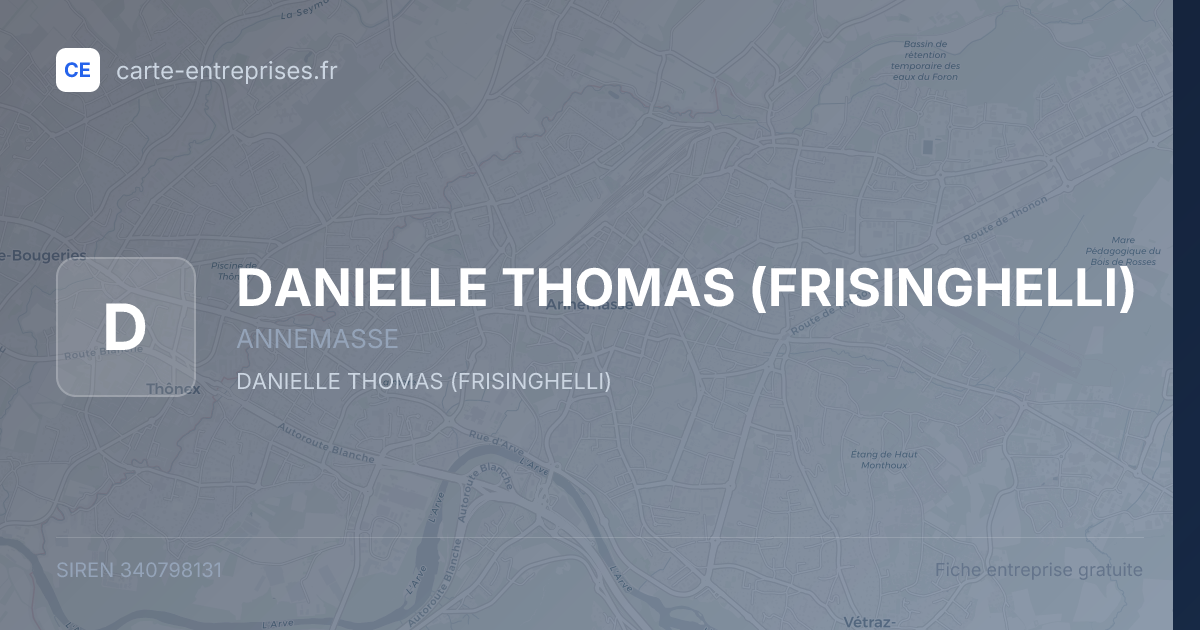 DANIELLE THOMAS (FRISINGHELLI) — 340798131 — fiche entreprise
