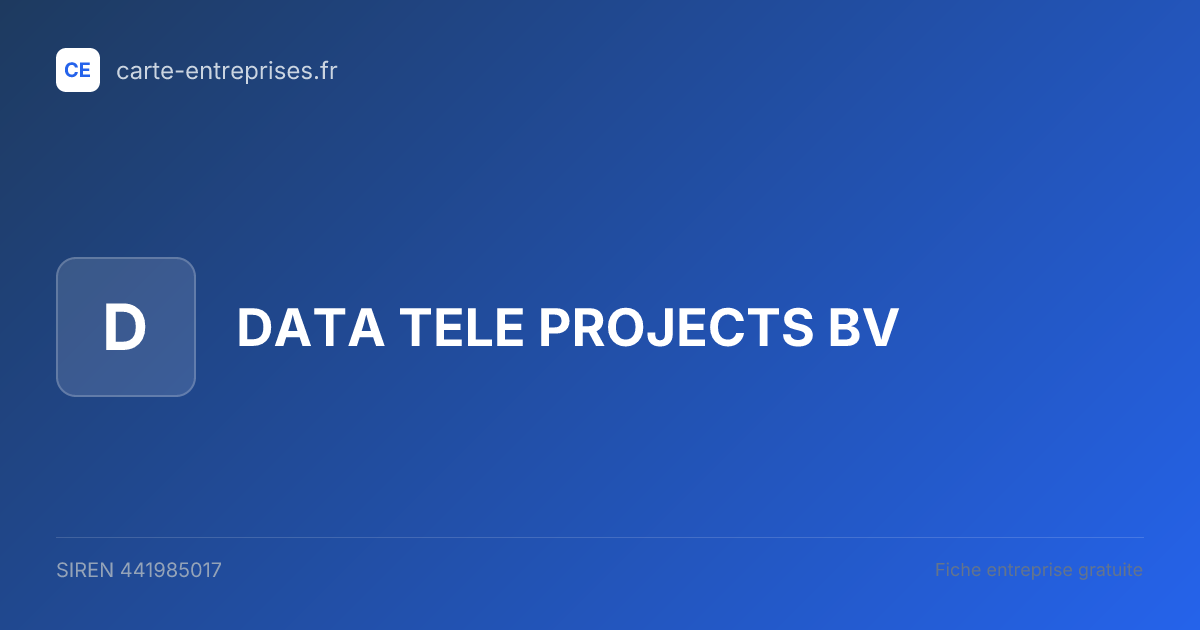 DATA TELE PROJECTS BV — 441985017 — fiche entreprise