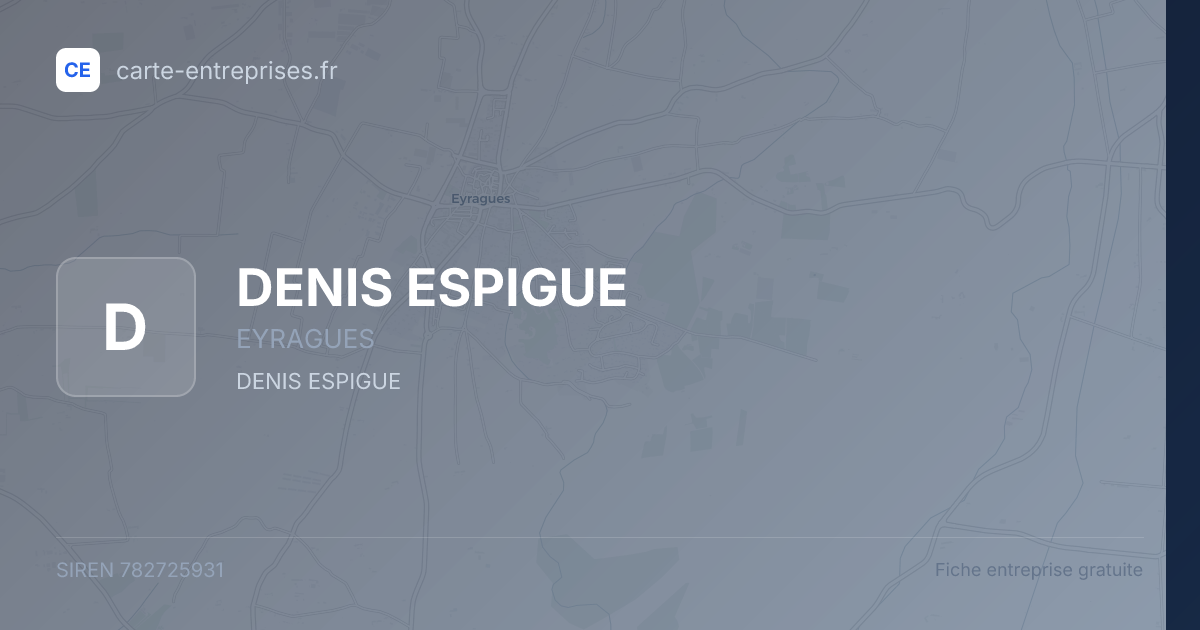 DENIS ESPIGUE — 782725931 — fiche entreprise