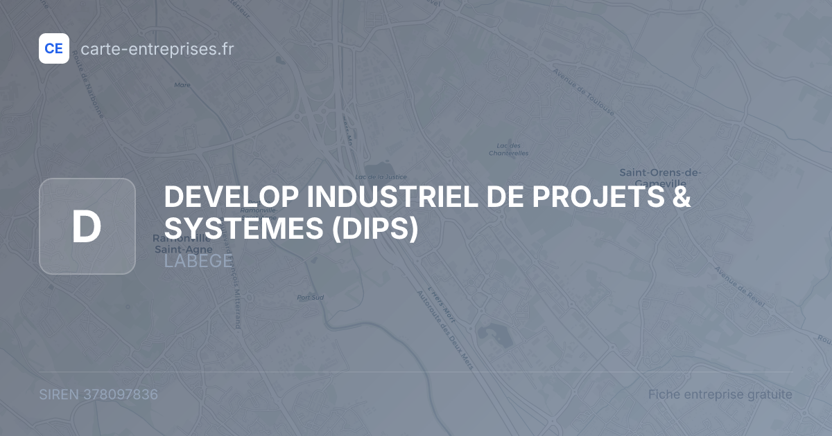 DEVELOP INDUSTRIEL DE PROJETS & SYSTEMES (DIPS) — 378097836 — fiche entreprise
