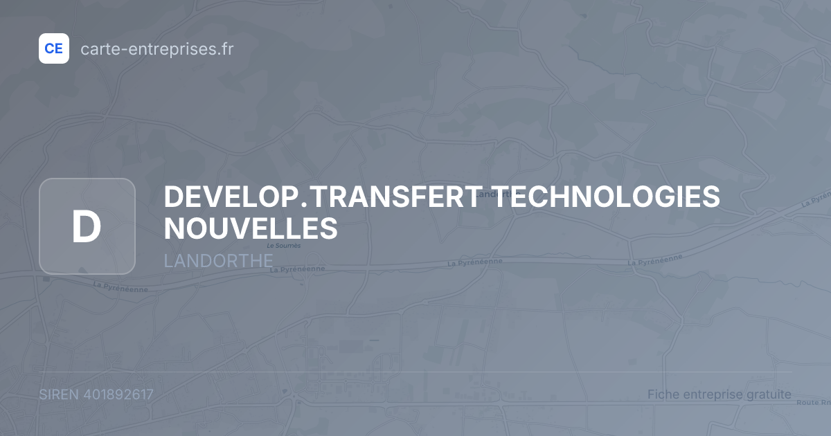 DEVELOP.TRANSFERT TECHNOLOGIES NOUVELLES — 401892617 — fiche entreprise