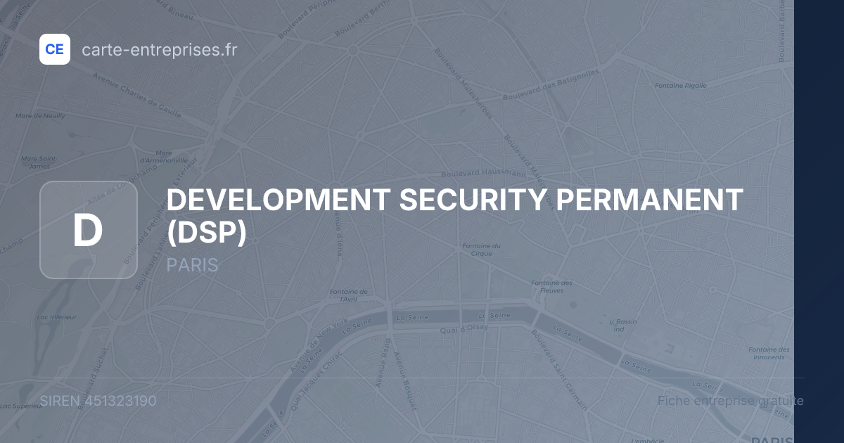 DEVELOPMENT SECURITY PERMANENT (DSP) — 451323190 — fiche entreprise