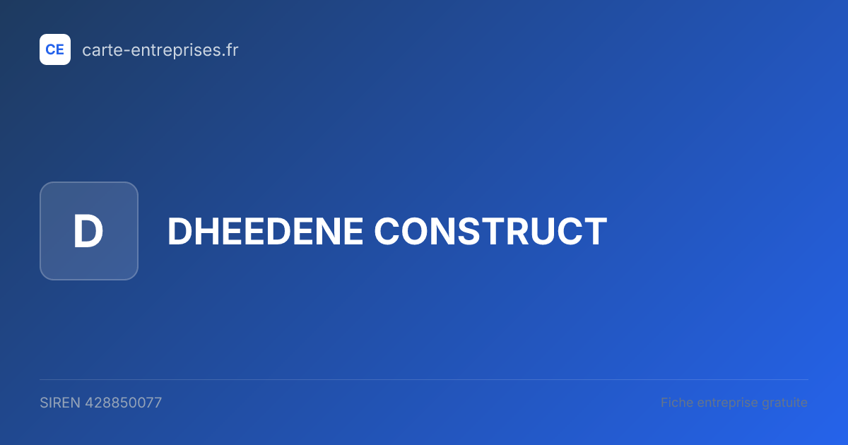 DHEEDENE CONSTRUCT — 428850077 — fiche entreprise