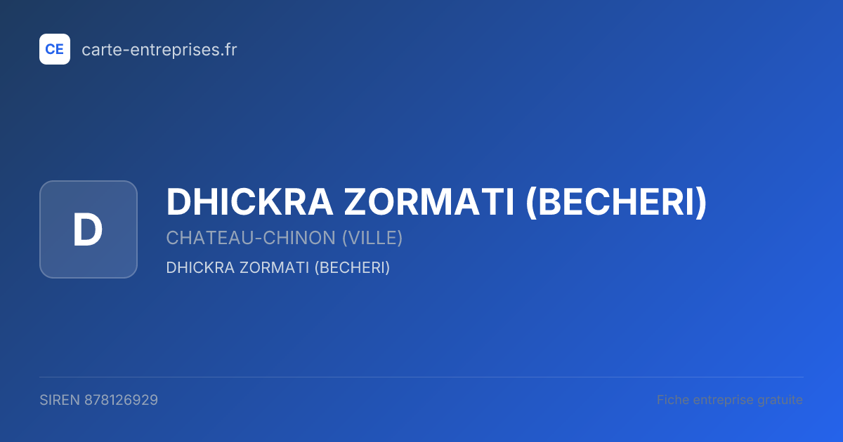 DHICKRA ZORMATI (BECHERI) — 878126929 — fiche entreprise