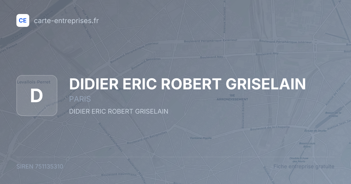 DIDIER ERIC ROBERT GRISELAIN — 751135310 — fiche entreprise